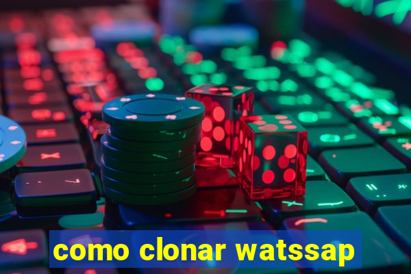 como clonar watssap